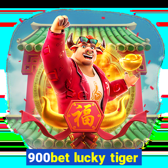 900bet lucky tiger